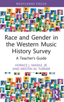 Race and Gender in the Western Music History Survey: A Teacher's Guide 1032313110 Book Cover