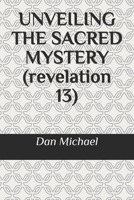 UNVEILING THE SACRED MYSTERY B08DSVJQVX Book Cover