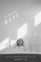 Separate Beds: A History of Indian Hospitals in Canada, 1920s-1980s 1442613866 Book Cover