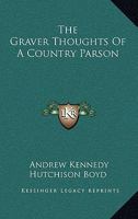 The Graver Thoughts of a Country Parson B0BMW2H46F Book Cover