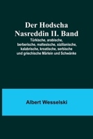 Der Hodscha Nasreddin II. Band; Türkische, arabische, berberische, maltesische, sizilianische, kalabrische, kroatische, serbische und griechische Märl 9356894469 Book Cover