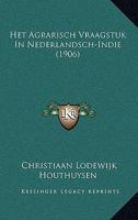 Het Agrarisch Vraagstuk in Nederlandsch-Indie (1906) 1161195599 Book Cover