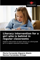Literacy intervention for a girl who is behind in regular classrooms: Didactic intervention to teach literacy to a third grade girl in a regular classroom 6203533971 Book Cover