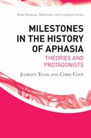 Milestones in the History of Aphasia: Theories and Protagonists 0415655579 Book Cover