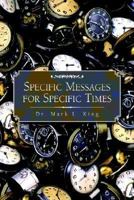 Specific Messages for Specific Times 1425704670 Book Cover