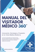 Manual del Visitador Médico 360°: Innovación, Estrategia y Propósito en la Visita Médica Moderna (Spanish Edition) B0FS81VV54 Book Cover