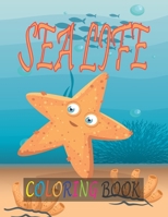 Sea Life Coloring Book: Fun and Educational Sea Creatures Coloring Book for Kids Ages 4-8 Features Amazing Ocean Animals to Color in & Draw, Activity Book for Young Boys and Girls B08GPKFL26 Book Cover