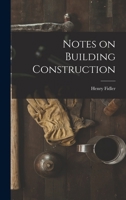 Notes on Building Construction 1015929761 Book Cover
