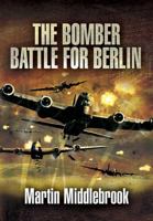 Cassell Military Classics: The Berlin Raids: RAF Bomber Command Winter 1943-44 0304353477 Book Cover
