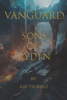 VANGUARD: Sons Of Ryden B0FG3KDJ7M Book Cover