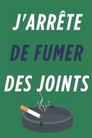 J'Arrête de Fumer Des Joints: Stratégies éprouvées pour une vie sans cannabis B0F3NYTJDL Book Cover