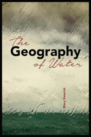 The Geography of Water 1602232709 Book Cover