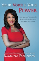 Your Voice is Your Power: Stop Believing Thoughts Of Fear and Start Becoming Who God Says You Are 1612447597 Book Cover