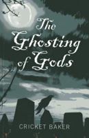 The Ghosting of Gods 1780998554 Book Cover