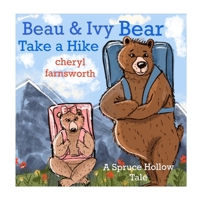 Beau & Ivy Bear Take A Hike 196905722X Book Cover