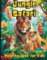 Jungle Safari - Coloring Book for Kids: Jungle safari theme coloring book for children ages 6-14 B0CGL3RN57 Book Cover
