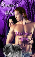 The New Alpha (Brothers of Fang) 1659633524 Book Cover