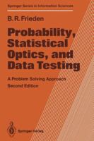 Probability, Statistical Optics and Data Testing (Springer Series in Information Sciences) 3540533109 Book Cover
