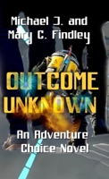 Outcome Unknown: A Visualized Novel with Story Choices Part of the Space Empire Universe B0F242YCN4 Book Cover