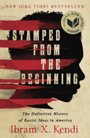 Stamped from the Beginning: The Definitive History of Racist Ideas in America 1568585985 Book Cover