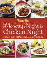 Woman's Day: Monday Night is Chicken Night: The Eat-Well Cookbook of Meals in a Hurry 1933231394 Book Cover