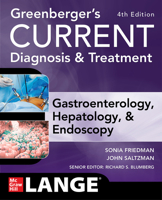 Greenberger's CURRENT Diagnosis & Treatment Gastroenterology, Hepatology, & Endoscopy, Fourth Edition 1260473430 Book Cover