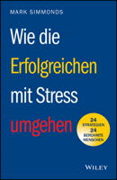 Wie Die Erfolgreichen Mit Stress Umgehen: 24 Strategien - 24 Berühmte Menschen 3527512608 Book Cover