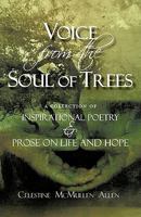 Voice from the Soul of Trees: a collection of inspirational poetry and prose on life and hope 1450237673 Book Cover