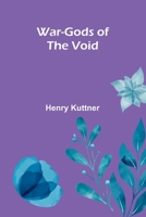 War-Gods of the Void 1515446905 Book Cover