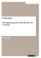 Die Abgrenzung der Freien Berufe vom Gewerbe 3656432724 Book Cover