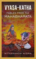 Vyasa-Katha: Fables from the Mahabharata 9354355617 Book Cover