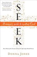 Seek: A Woman's Guide to Meeting God 0800725328 Book Cover