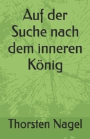 Auf der Suche nach dem inneren König (German Edition) B0GKNDH8F7 Book Cover