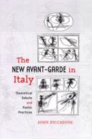 The New Avant-Garde in Italy: Theoretical Debate and Poetic Practices 0802089941 Book Cover