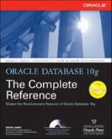 Oracle Database 10g: The Complete Reference (Osborne ORACLE Press Series) 0072253517 Book Cover
