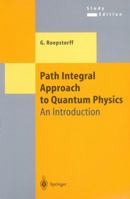 Path Integral Approach to Quantum Physics: An Introduction (Texts and Monographs in Physics) 3540611061 Book Cover
