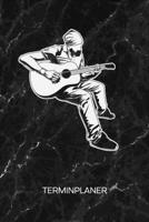 TERMINPLANER: Gitarren Spieler Kalender Rock Musik Terminkalender - Gitarre Skizze Wochenplaner Gitarrenspieler Wochenplanung Musikinstrumente ... Musik To-Do Liste Termine (German Edition) 1672684544 Book Cover