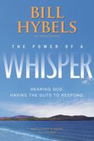 The Power of a Whisper: Hearing God, Having the Guts to Respond 031031822X Book Cover