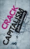 Crack Capitalism 0745330088 Book Cover