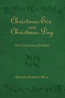 Christmas Eve and Christmas Day, Ten Christmas Stories. 1717009557 Book Cover