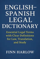 English–Spanish Legal Dictionary: Essential Legal Terms with Clear Definitions for Law, Translation, and Study B0G6WZFTVC Book Cover