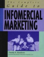 The Complete Guide to Infomercial Marketing 0844234451 Book Cover