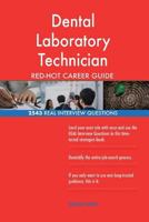 Dental Laboratory Technician Red-Hot Career Guide; 2543 Real Interview Questions 1987629906 Book Cover