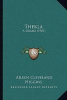 Thekla, a Drama 1120940192 Book Cover