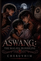 ASWANG: The Malaya Bloodline: A Dark BL Fantasy Romance | Vampire x Human | Forbidden Love | Filipino Mythology B0GYMVYPPZ Book Cover