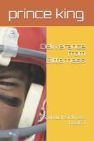 Deliverance from Bitterness: Spiritual Sickness book 3 1795274964 Book Cover