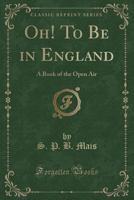 Oh! to Be in England 1333677324 Book Cover
