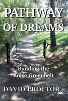 Pathway of Dreams: Building the Boise Greenbelt 0945648340 Book Cover