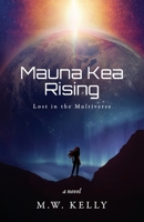 Mauna Kea Rising (Lost in the Multiverse) 1734693002 Book Cover