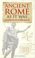 Ancient Rome as It Was: Exploring the City of Rome in AD 300 0762770597 Book Cover